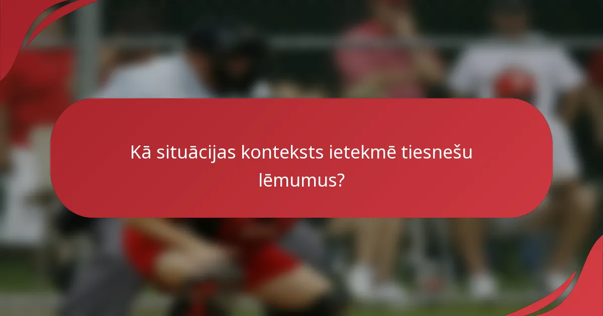 Kā situācijas konteksts ietekmē tiesnešu lēmumus?