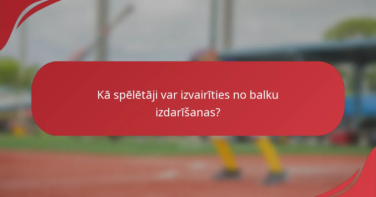 Kā spēlētāji var izvairīties no balku izdarīšanas?