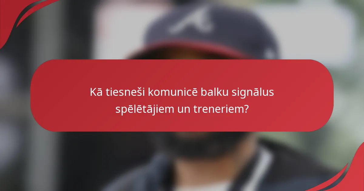 Kā tiesneši komunicē balku signālus spēlētājiem un treneriem?