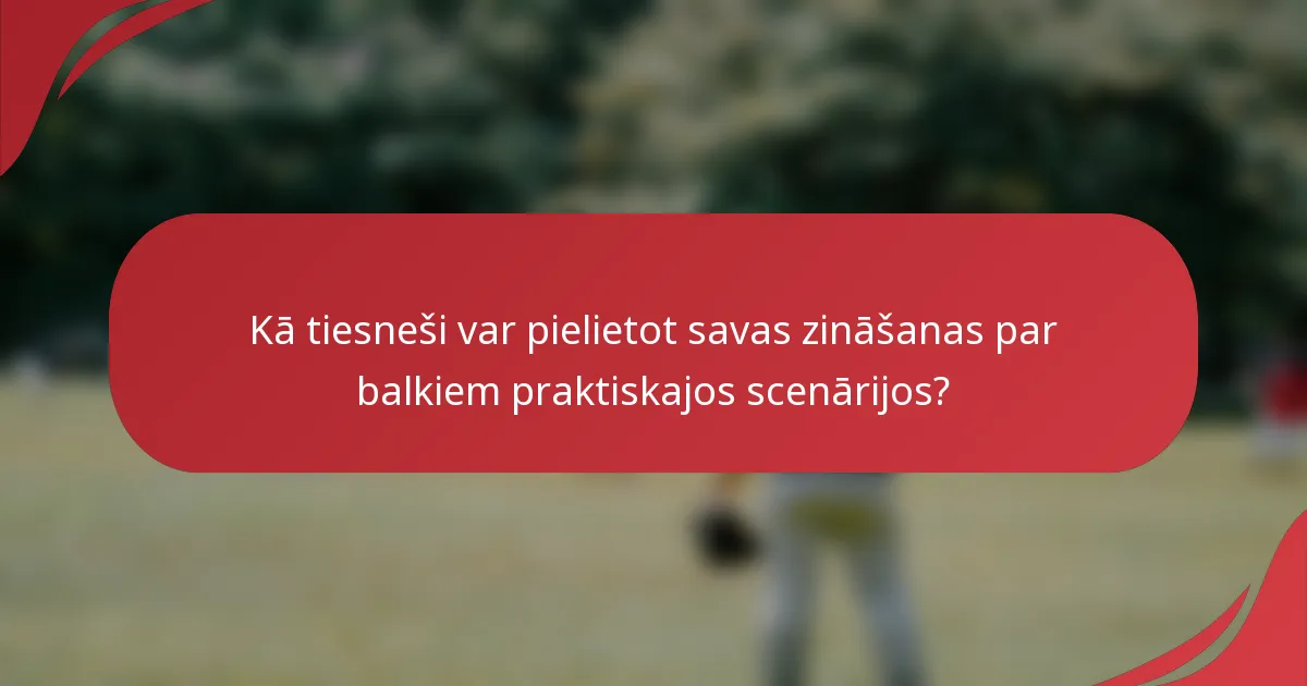 Kā tiesneši var pielietot savas zināšanas par balkiem praktiskajos scenārijos?