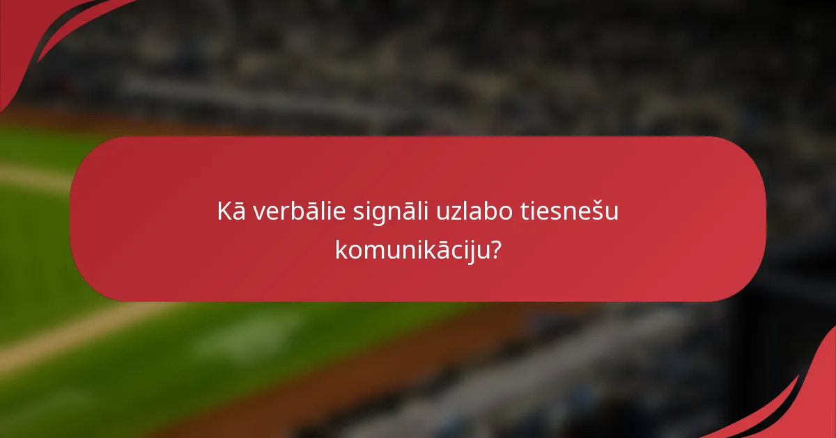 Kā verbālie signāli uzlabo tiesnešu komunikāciju?
