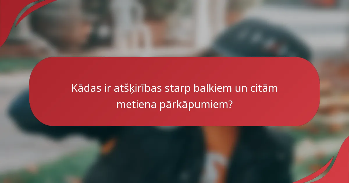 Kādas ir atšķirības starp balkiem un citām metiena pārkāpumiem?