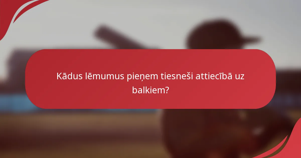 Kādus lēmumus pieņem tiesneši attiecībā uz balkiem?
