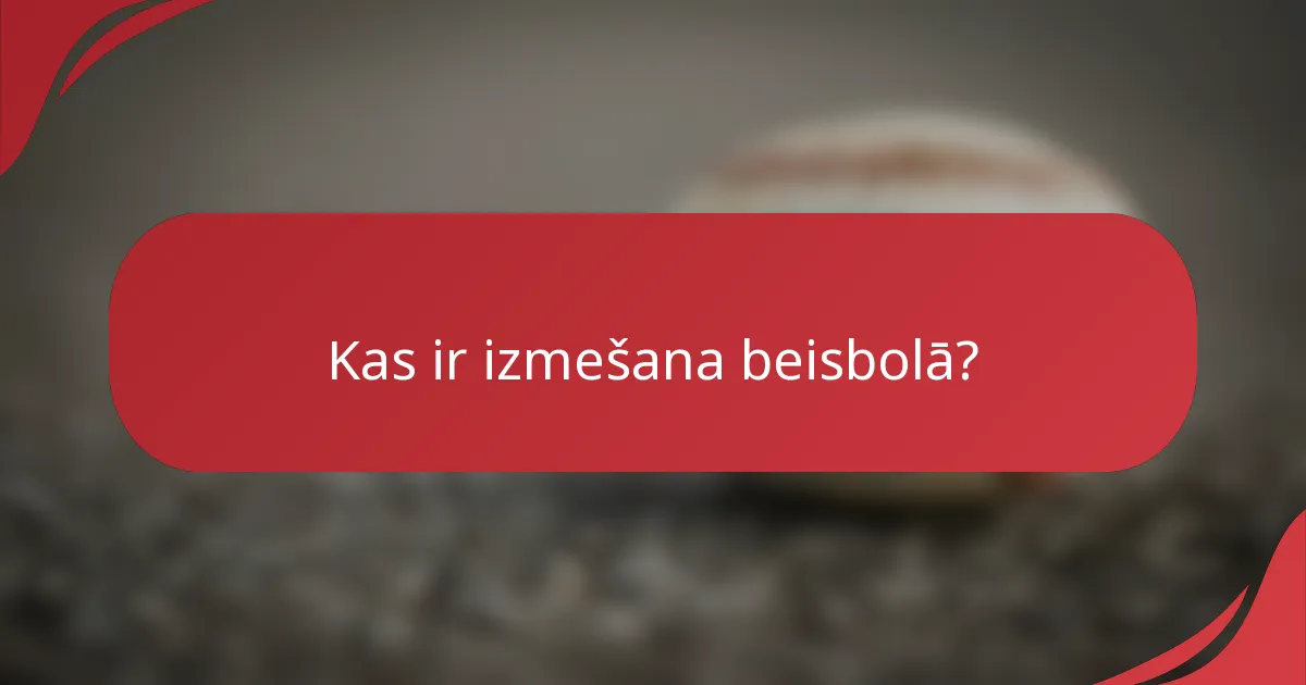 Kas ir izmešana beisbolā?
