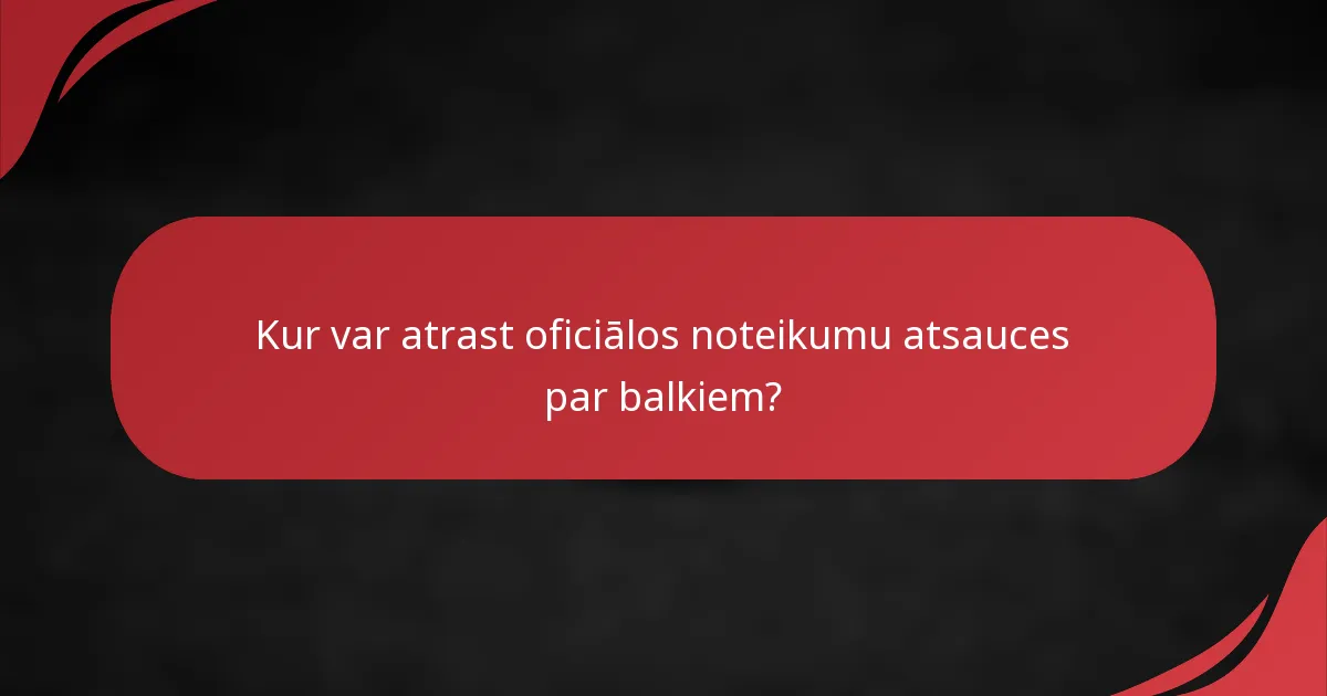 Kur var atrast oficiālos noteikumu atsauces par balkiem?